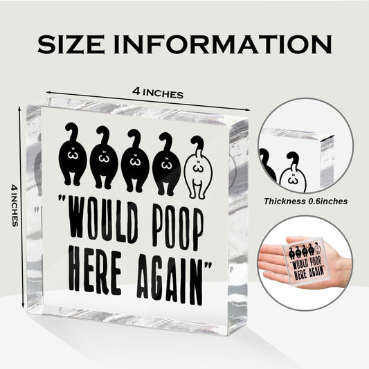 Funny Cat Bathroom Decor Acrylic Decorative Signs 4X4 Inch, Humorous Decorations for Bathroom Home Shelf Toilet, Cat Lover Gifts for Women Men Friends, Would Poop Here Again